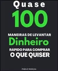 Capa de Baixar 100 Maneiras de Levantar Dinheiro Rápido Pablo Marçal
