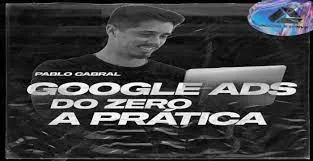 Capa de Baixar Curso Google Ads Pablo Cabral: Download Completo 2024