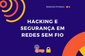Capa de Curso Segurança em Redes Sem Fio: Download Completo Marcos Pitanga