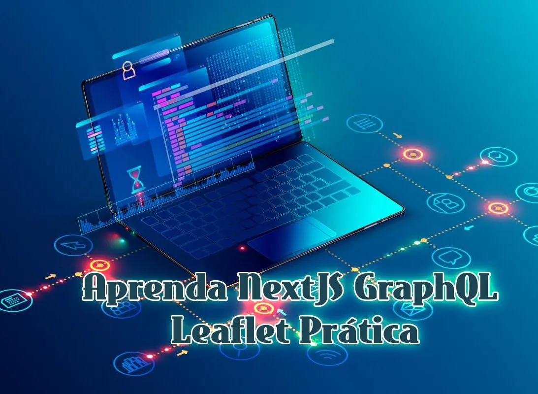 Capa de Baixar Curso NextJS, GraphQL e Leaflet – Willian Justen