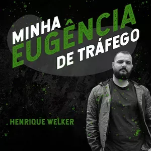 Capa de Download Minha Eugência de Tráfego – Henrique Welker | Curso Completo