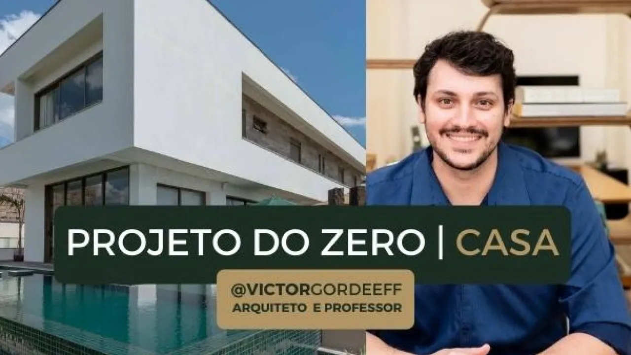 Capa de Baixar Projeto do Zero | Casa Victor Gordeeff – Curso Completo
