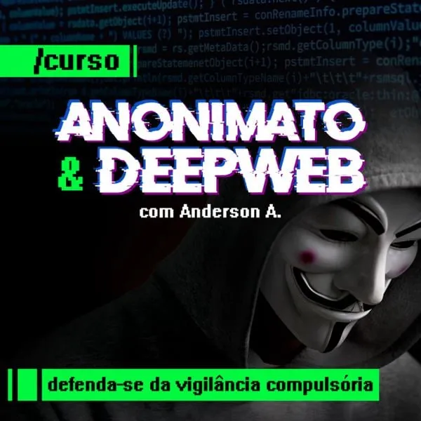 Capa de Anonimato e DeepWeb: Baixe o Curso de Anderson Almeida