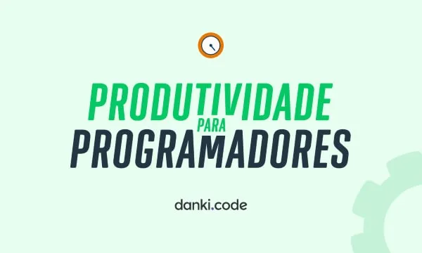Capa de Produtividade para Programadores Danki Code: Baixar Curso Completo