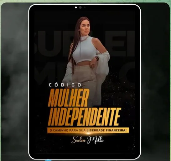 Capa do Produto: CÓDIGO MULHER INDEPENDENTE - SUELEN MELLO