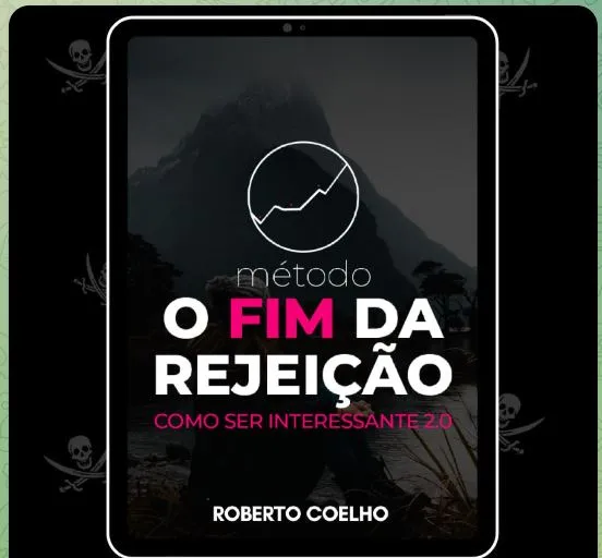 Capa do Produto: MÉTODO O FIM DA REJEIÇÃO - COMO SER INTERESSANTE 2.0 - ROBERTO COELHO